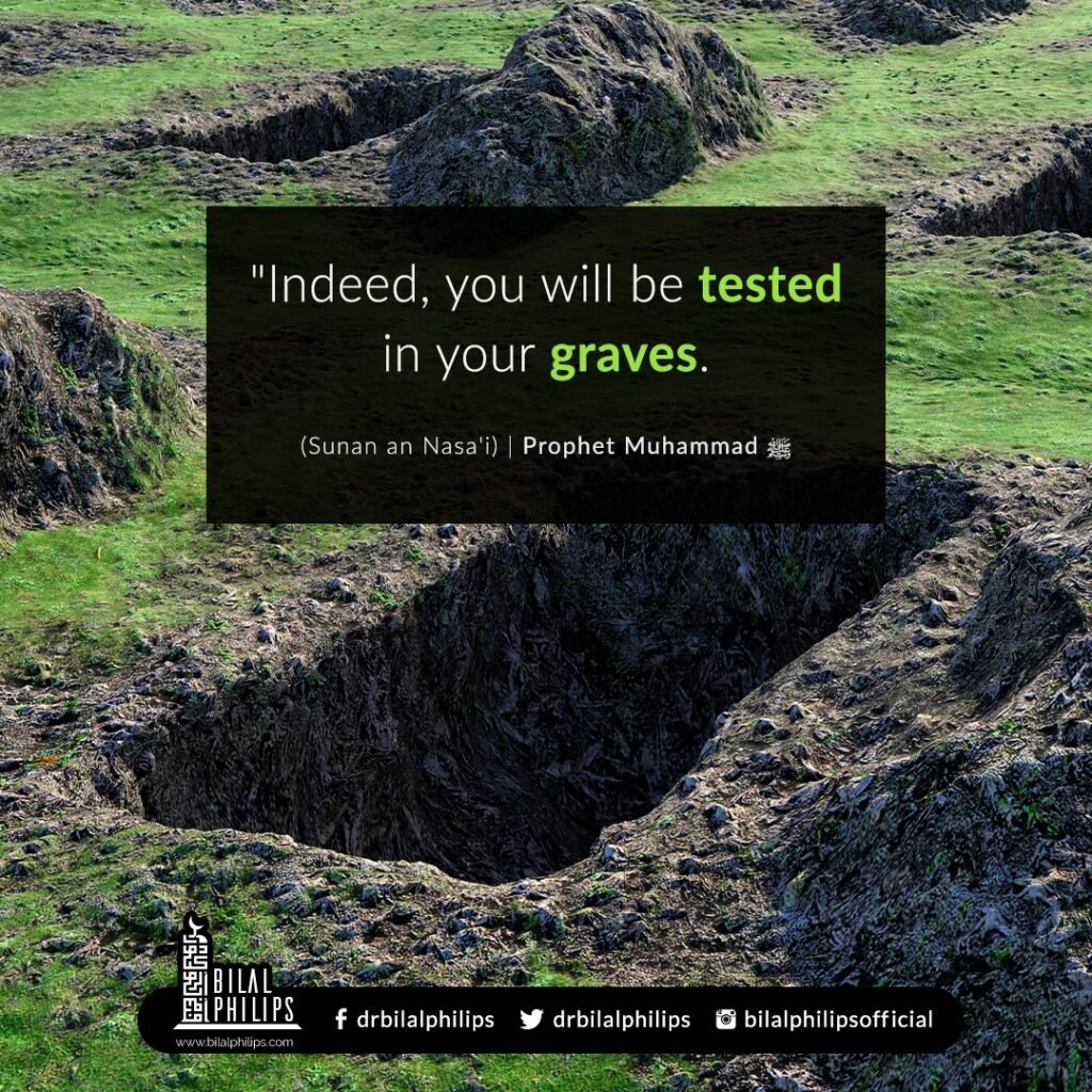 Indeed, you will be tested in your graves