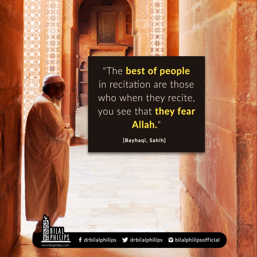 The best of people in recitation are those who when they recite, you see that they fear Allah