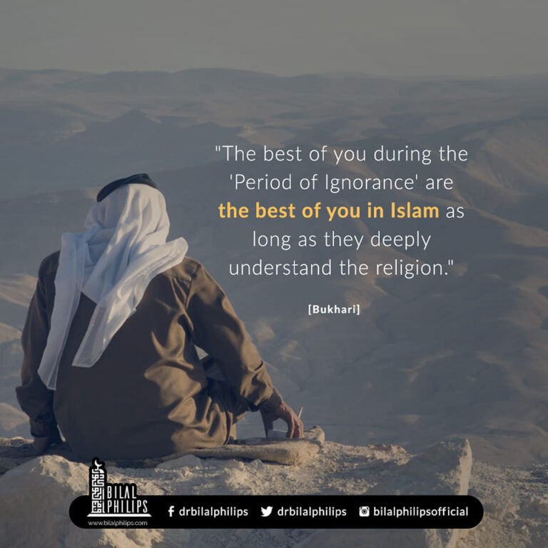 The best of you during the 'Period of Ignorance' are the best of you in Islam as