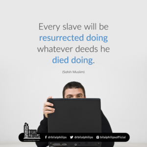 Every slave will be resurrected doing whatever deeds he died doing