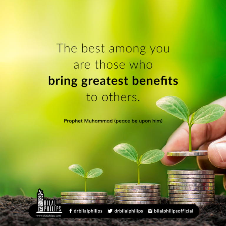 The best among you are those who bring greatest benefits to others.